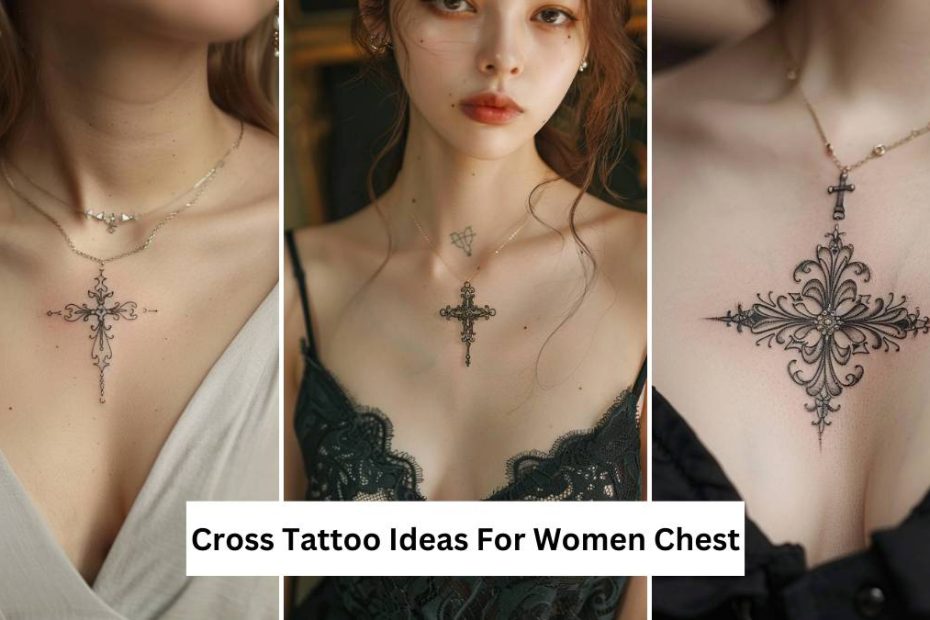 Cross Tattoo Ideas For Women Chest